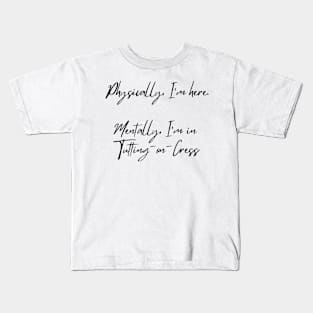 Mentally, I'm in Tutting-on-Cress Kids T-Shirt